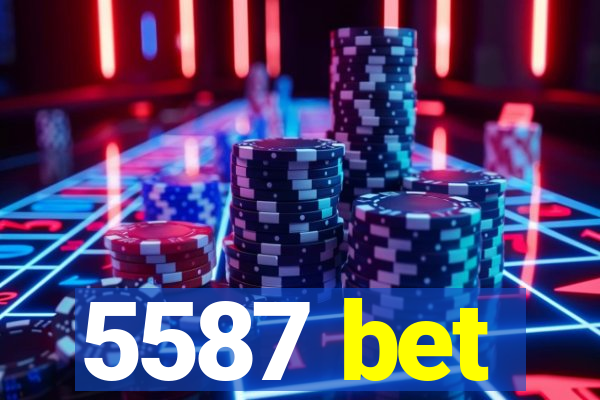 5587 bet